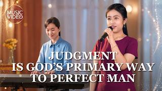 English Christian Song | "Judgment Is God's Primary Way to Perfect Man"