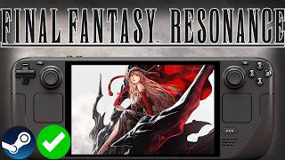 FINAL FANTASY RESONANCE Steam Deck Performance First Look: Is it Playable?