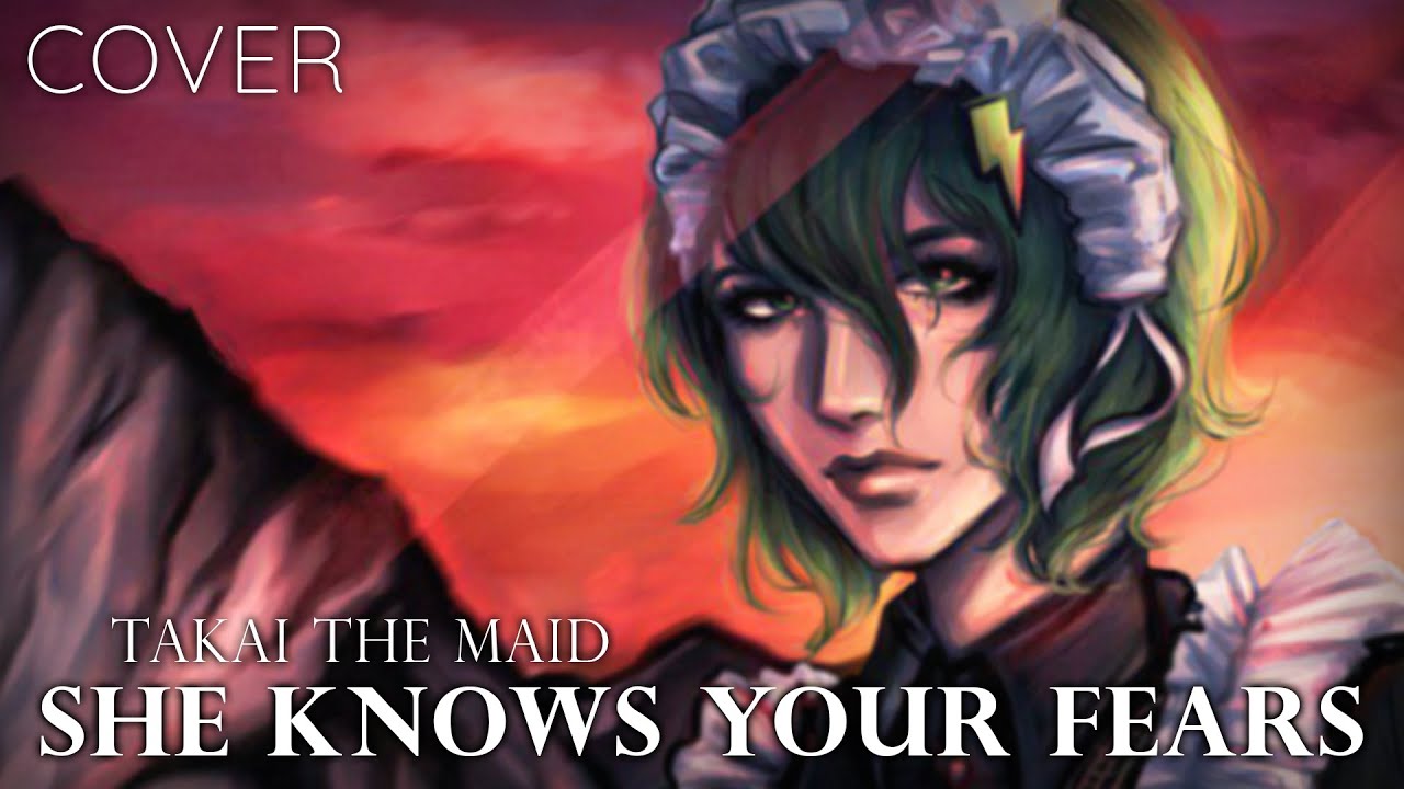 Soki The Maid — She Knows Your Fears (Takai The Maid COVER)