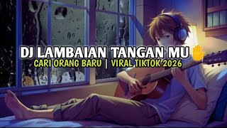 DJ SAD LAMBAIAN TANGANMU KIRIMKAN SURAT X CARI YANG BARU OLD KANE VIRAL TIKTOK - DJ Sopan