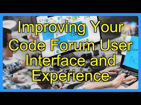 Improving Your Code Forum User Interface and Experience - YouTube