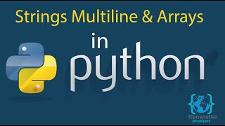 STRINGS MULTILINE AND ARRAYS IN PYTHON -- WEEK 3