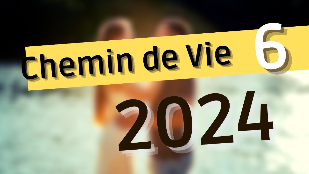 Chemin De Vie 6 En 2024