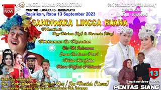 LIVE SANDIWARA LINGGA BUANA Pagirikan, Rabu 13 September 2023    Pentas SIANG 1