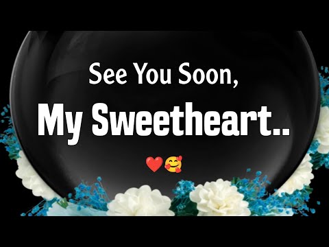 See You Soon My Sweetheart Someone Special Love Messages Lovemessages 