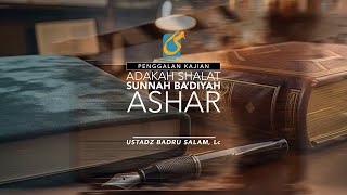 [PK] Adakah Shalat Ba'diyah Ashar - Ust Badru Salam, Lc