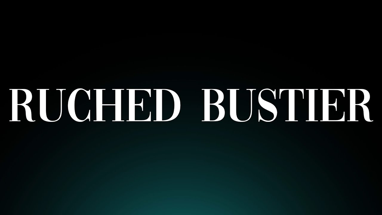 Learn How to Pronounce 'Ruched Bustier'! (Fashion Apparel)