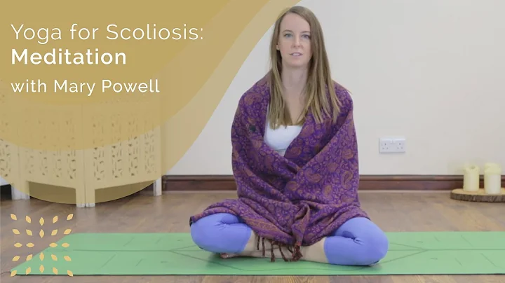 Yoga for Scoliosis: Meditation with Mary Powell