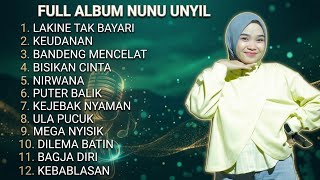 FULL ALBUM -  NUNU UNYIL - Lakine tak bayari - Keudanan - Bandeng mencelat - Bisikan cinta  -