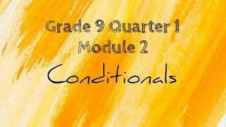 English 9 Quarter 1- Module 2: CONDITIONALS