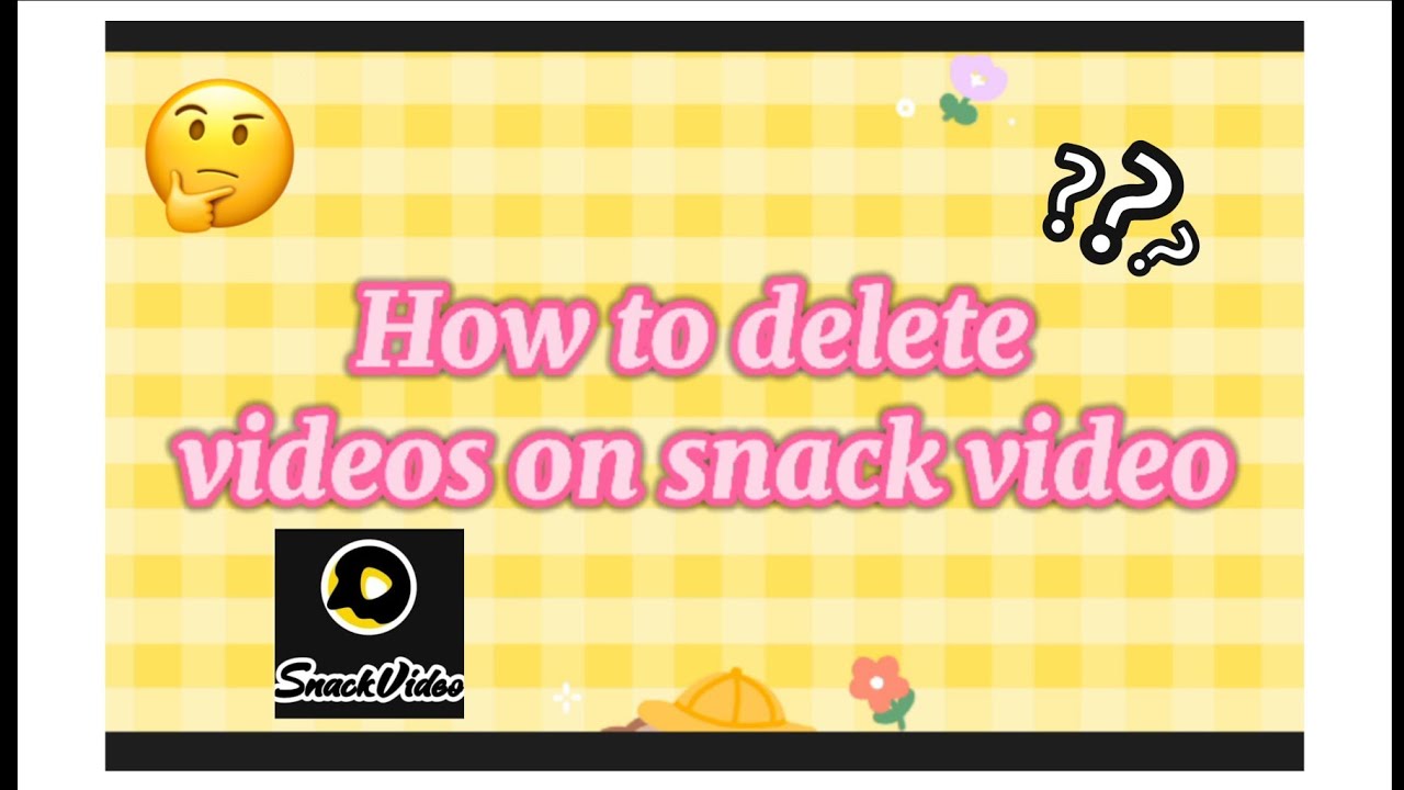 How to delete videos from snack videos Snack videos YouTube
