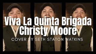 Viva La Quinta Brigada - Christy Moore (Cover) by Seth Staton Watkins