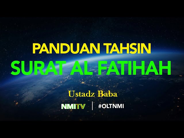 TAHSIN SURAT AL FATIHAH - IRAMA NAHAWAND - USTADZ BABA - NMI TV class=
