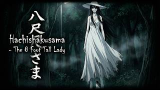 The 8 Foot Tall Lady - Hachishakusama Japanese Urban Legend Story