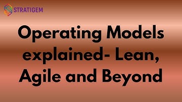 Operating Models Explained – Lean, Agile, and Beyond | Stratigem