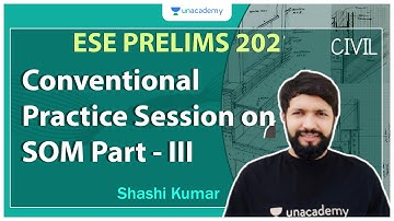 ESE 2021 Prelims | Conventional Practice Session on SOM Part - III | Civil | Shashi Kumar