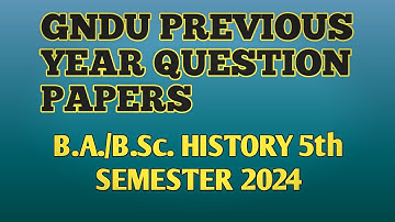 Gndu B.A./B.Sc. History 5th SEMESTER 2024 previous year question paper | Gndu previous year paper|