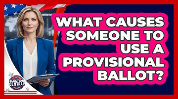 What Causes Someone To Use A Provisional Ballot?