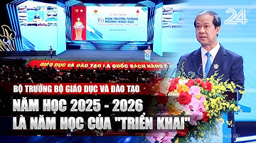 Bộ trưởng Bộ Giáo dục và Đào tạo: Năm học 2025 - 2026 là năm học của "triển khai" | VTV24