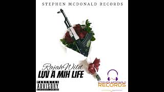 RajahWild - Luv A Mih Life (Official Audio)