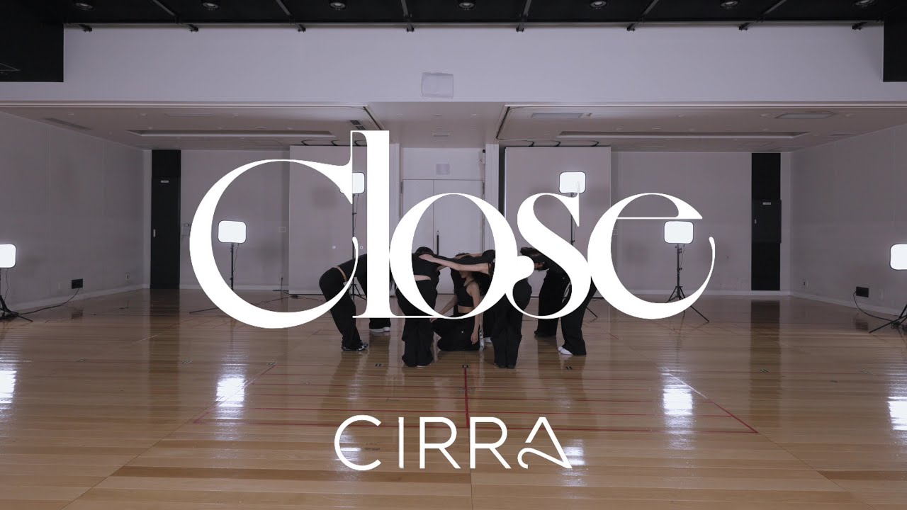 CIRRA / Close -Dance Practice-