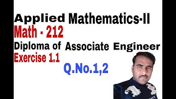 Applied Math DAE 212 E.x 1.1 Q.No. 1, 2 by Asad Ullah Math Teacher