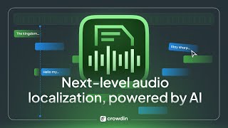 Crowdin Dubbing Studio: AI-Powered Audio Localization