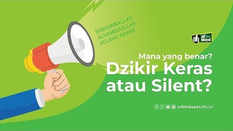 Mana yang benar, Dzikir keras ataukah silent? - Ustadz Adi Hidayat