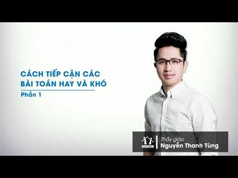 Video PEN-M 2022 - Môn Toán - Thầy Nguyễn Thanh Tùng - Cách... - youtube