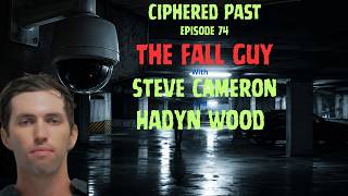 Ciphered Past Episode 74- The Fall Guy with Steve Cameron and Hadyn Wood