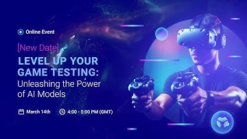 Test Smarter, Not Harder - Level Up Your Game Testing: Unleashing the Power of AI Models