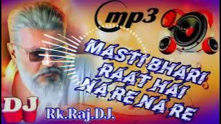 Masti Bhari Raat Hai Na na Na Re Na Re Rk Raj Dj Hindi full song