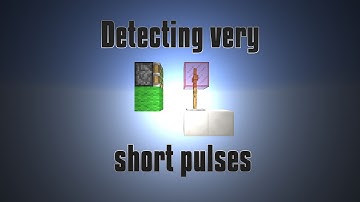 Detecting Very Short Pulses in Minecraft