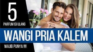 5 Parfum Isi Ulang Pria Wangi Kalem-Parfum Isi Ulang Pria-Parfum Isi Ulang Pria Terwangi