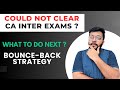 Failed in CA Inter 😰 | What to do next ? | Bounce-Back Strategy | Mohnish Vora
