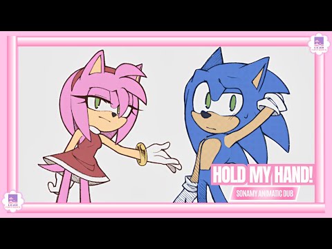 HOLD MY HAND! | SONAMY ANIMATIC DUB