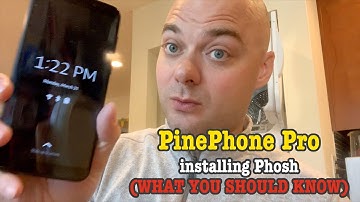Installing Phosh on the PinePhone Pro: WHAT YOU SHOULD KNOW