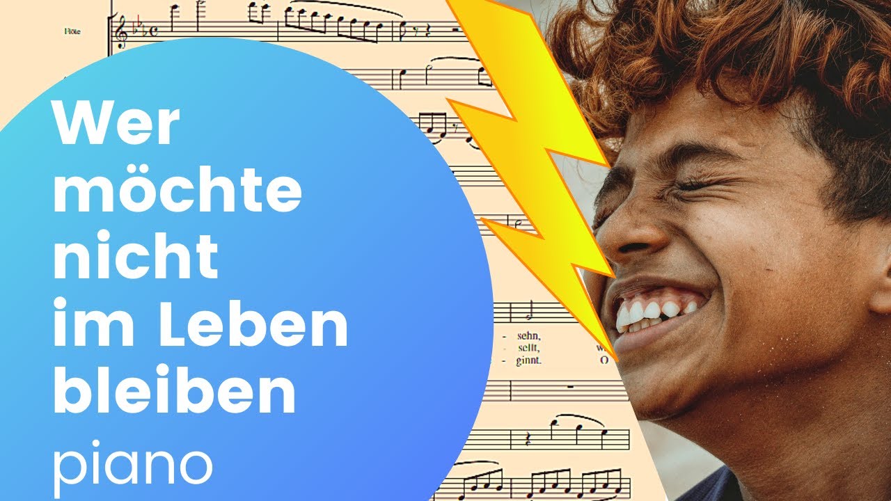 Lied Wer Möchte Nicht Im Leben Bleiben Text