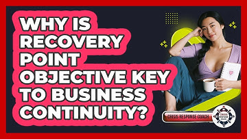 Why Is Recovery Point Objective Key To Business Continuity? - Crisis Response Coach