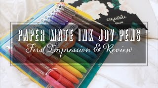 Paper Mate Ink Joy Gel Pens First Impression and Review