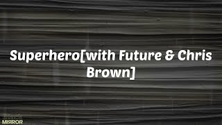 Superhero[with Future & Chris Brown] - Metro Boomin (Lyrics)