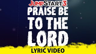 JumpStart3 |  Luke 1:68 - Praise Be to The Lord | Official Lyric Video @OfficialJumpStart3