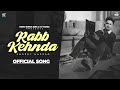 Rabb kehnda  sharry hassan  47 music  street boy  nonu singh zira  latest punjabi songs 2023