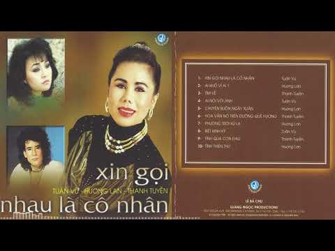 Tuấn Vũ, Hương Lan, Thanh Tuyền - Xin Gọi Nhau là Cố Nhân | Giáng Ngọc CD 020