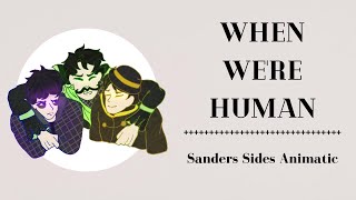 Video thumbnail of "When We're Human - Sanders Sides Animatic (Read Desc. ig)"