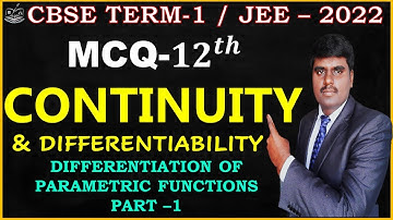 CONTINUITY AND DIFFERENTIABILITY | Class 12 Maths Chapter 5 Mcq |CLASS 12 MATHS | parametric |P1