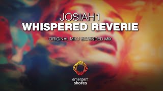 Josiah1 - Whispered Reverie [Emergent Shores]