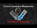 3 Cheap Condenser Microphones | Mics For Streaming &amp; Content Creation