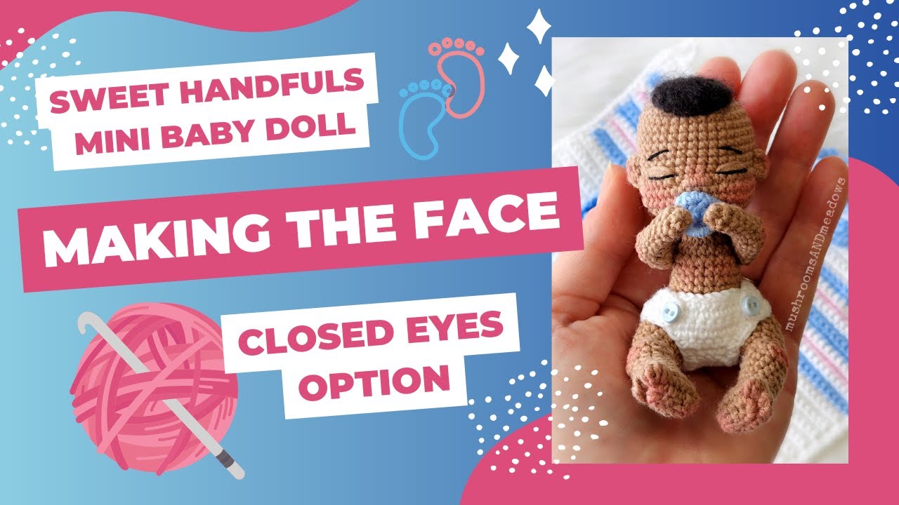 Sweet Handfuls Mini Baby Doll: Making the Face (Closed Eyes Option)