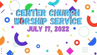 Worship Service - July 17, 2022